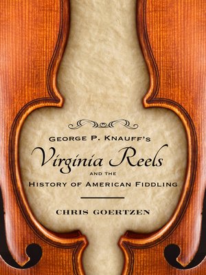 cover image of George P. Knauff's Virginia Reels and the History of American Fiddling